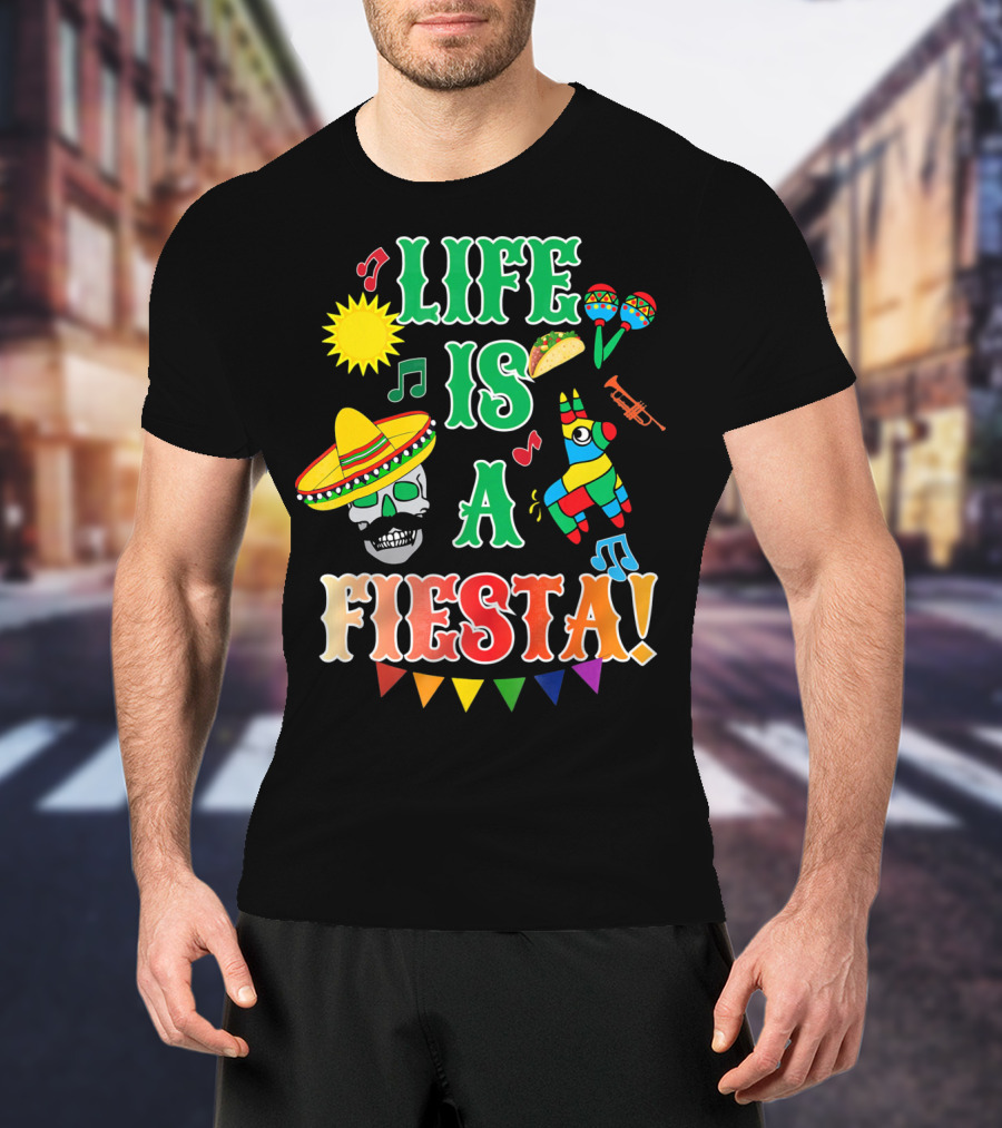 Life Is A Fiesta Sombrero Skull Taco Maracas Piñata Music T-Shirt