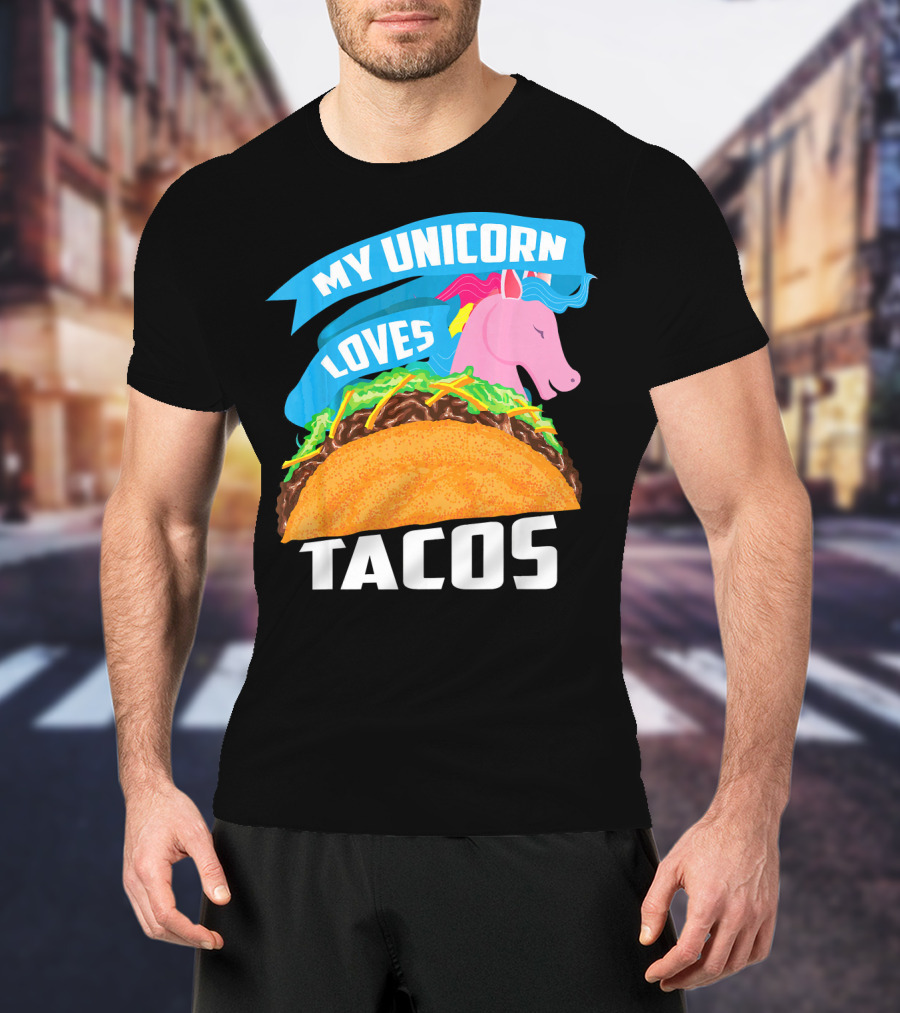 My Unicorn Loves Tacos T-Shirt