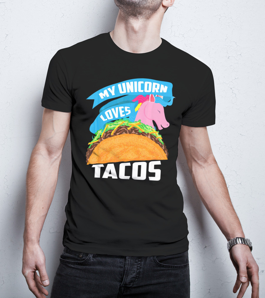 My Unicorn Loves Tacos T-Shirt