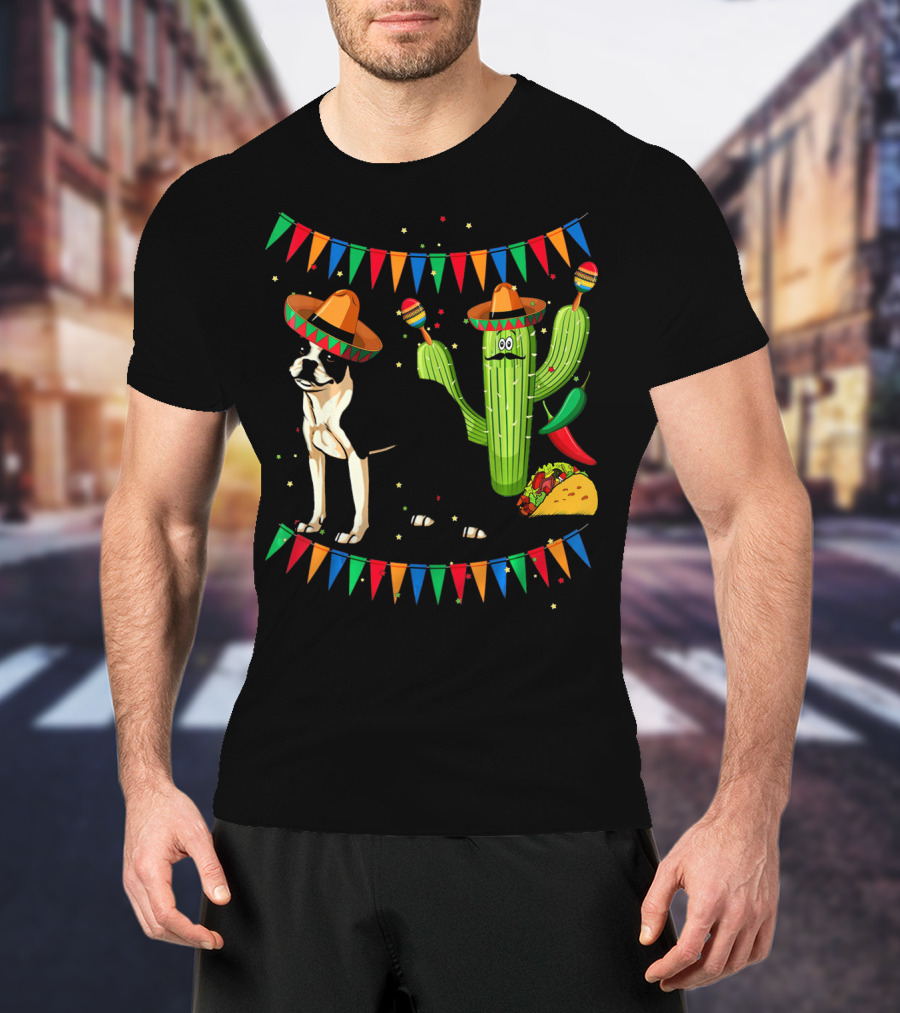Sombrero Boston Terrier Mexico Cactus Taco Maracas Fiesta Cinco T-Shirt