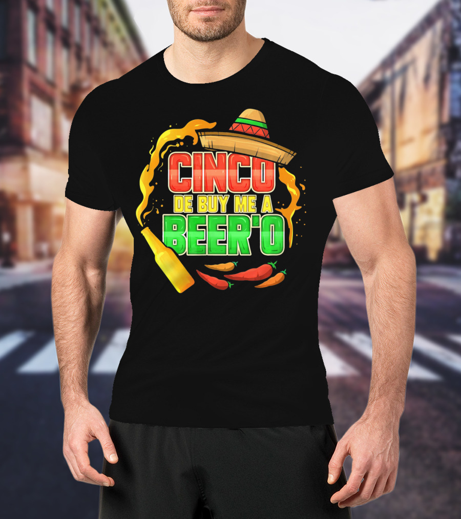Cinco De Buy Me A Beer'o Sombrero Fiesta With Chilies And Beer Bottle T-Shirt