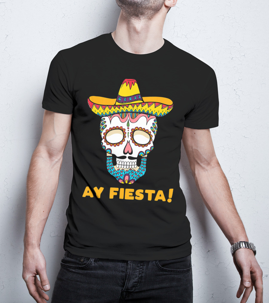 Ay Fiesta Skull Sombrero Cinco De Mayo T-Shirt