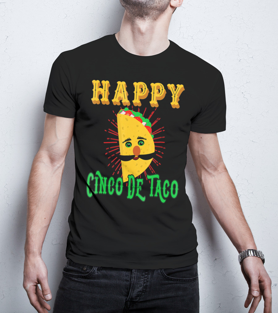 Happy Cinco DE Taco Funny Mustache T-Shirt