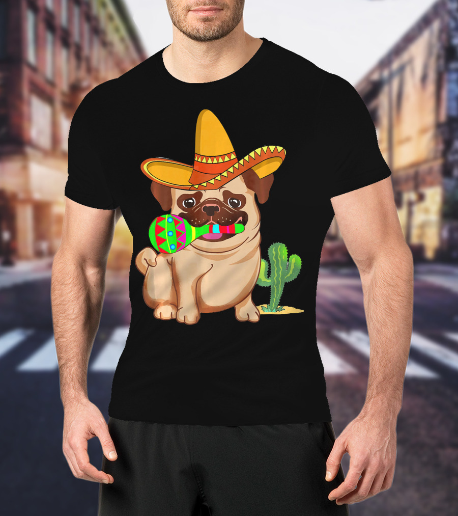 Pug Dog In Sombrero With Maracas For Cinco De Mayo 5th Of May T-Shirt