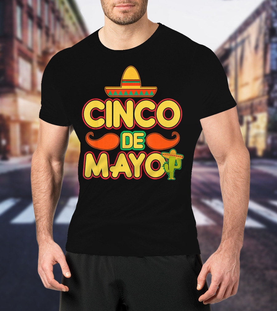 Cinco De Mayo Sombrero Cactus Mustache Mexican T-Shirt