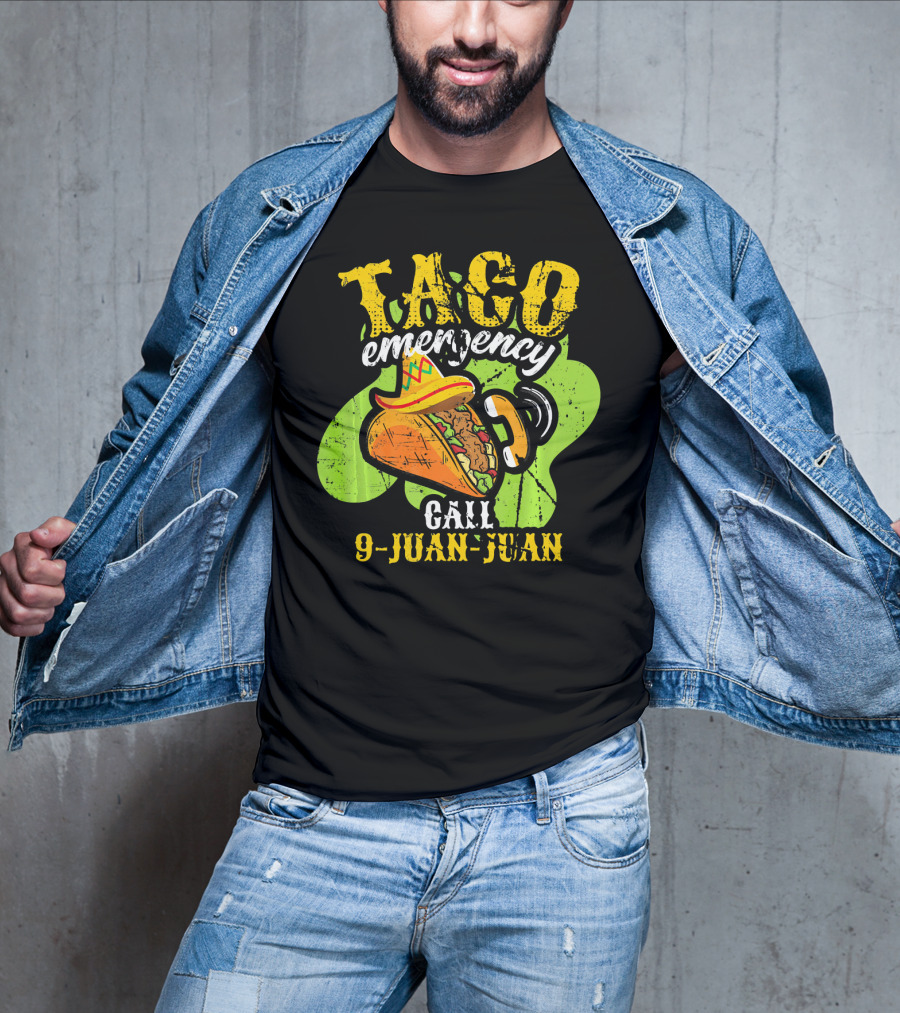 Taco Emergency Call 9-Juan-Juan Cinco De Mayo Mexic T-Shirt