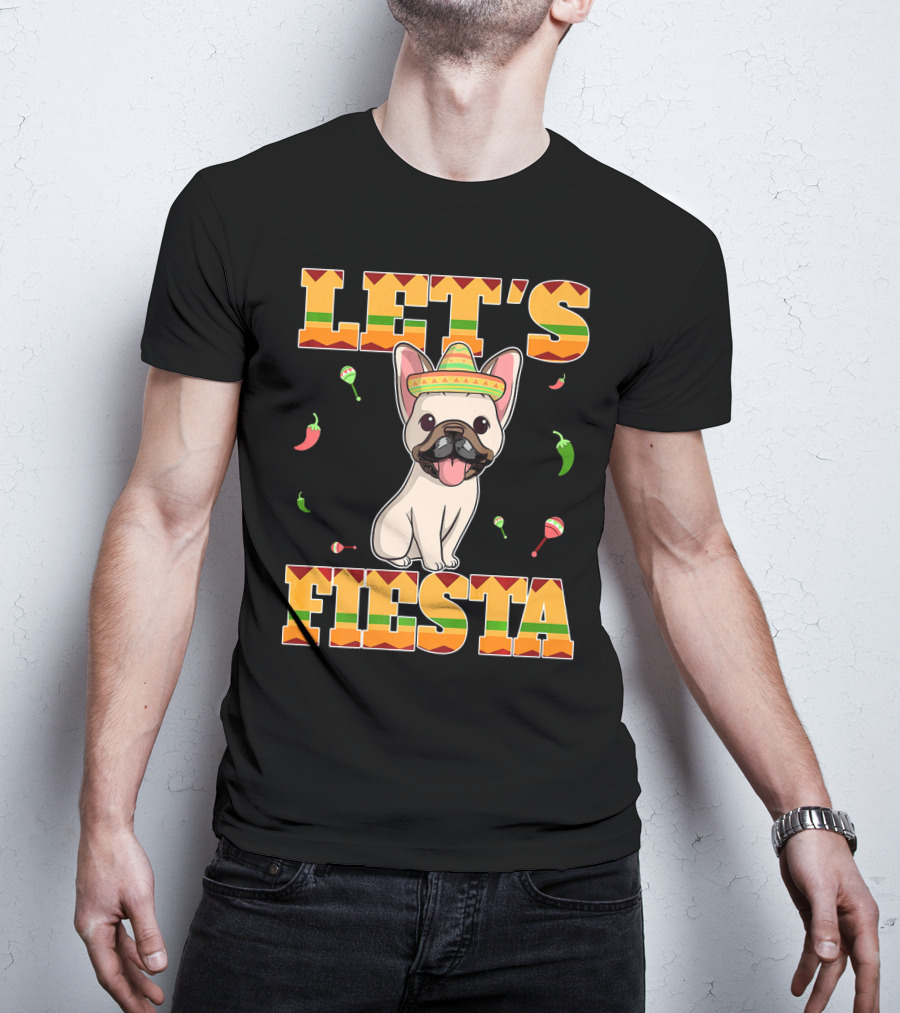 Let's Fiesta French Bulldog Sombrero Maracas Peppers Cinco De Mayo T-Shirt