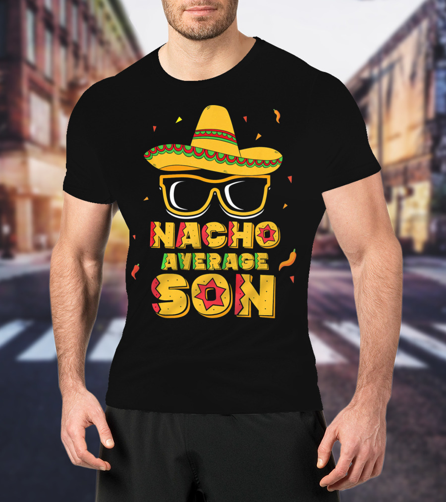 Nacho Average Son Cinco De Mayo Sombrero And Sunglasses T-Shirt