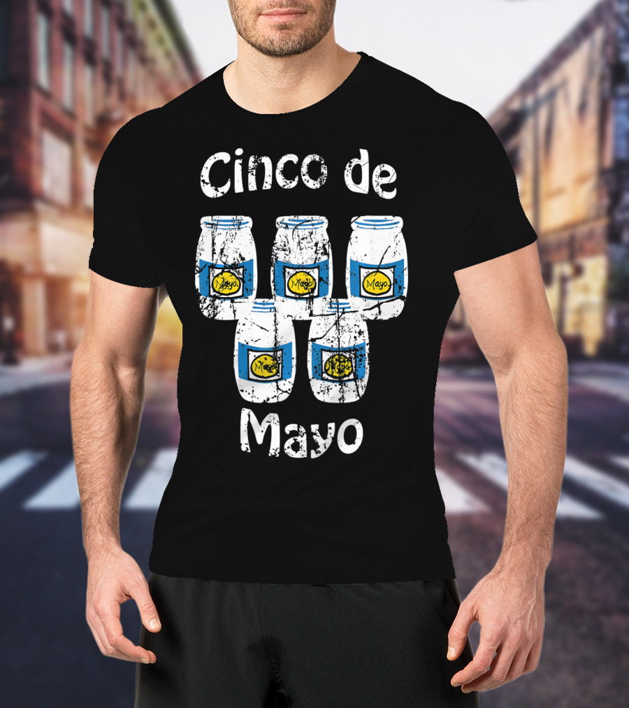 Cinco De Mayo Mayonnaise Jars Party Humor T-Shirt