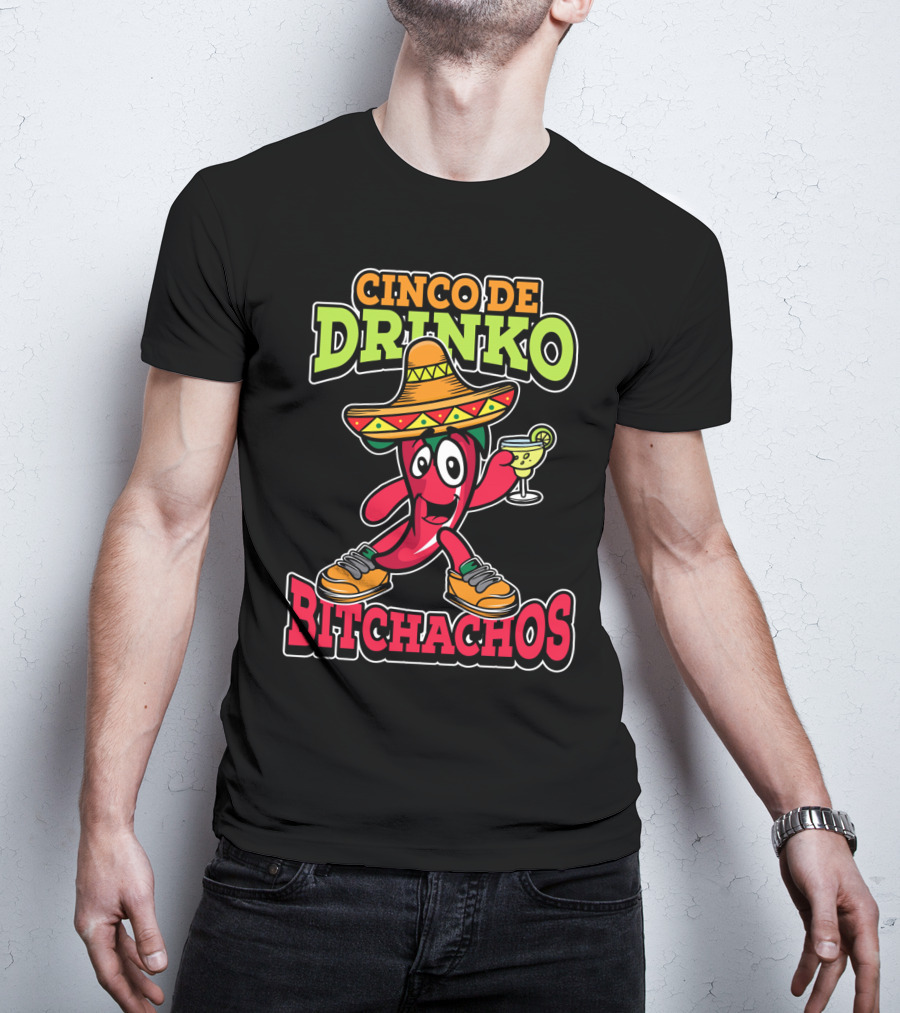 Cinco De Drinko Bitchachos Sombrero Fiesta Margarita Pepper T-Shirt