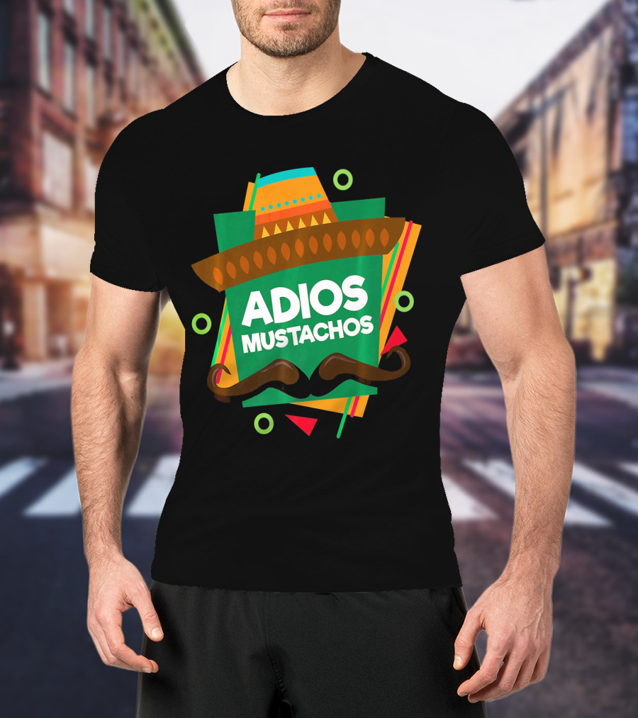 Adios Mustachos Cinco De Mayo Party T-Shirt