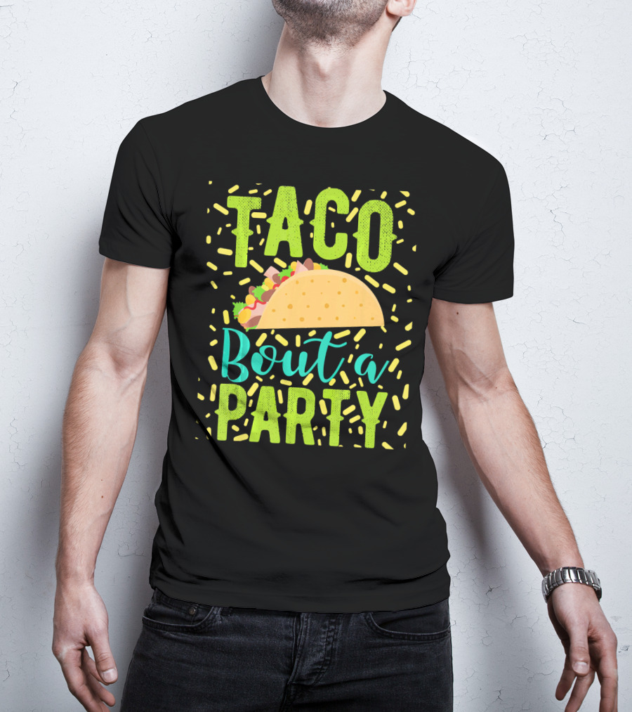 Taco Bout A Party Cinco De Mayo T-Shirt