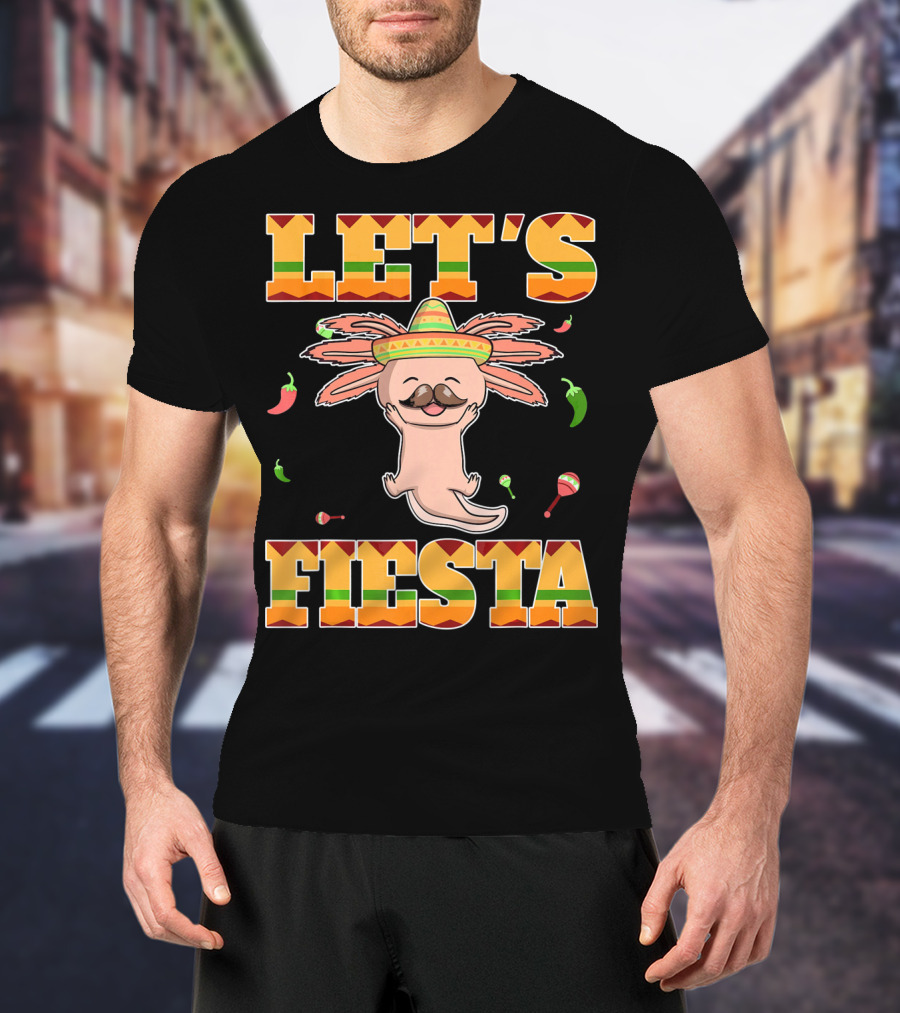 Let's Fiesta Axolotl Cinco De Mayo Mexica Sombrero Maracas Peppers T-Shirt