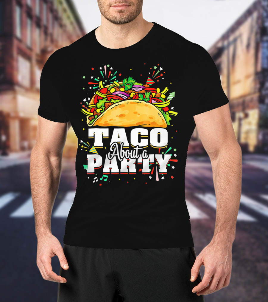 Taco About A Party Festive T-Shirt