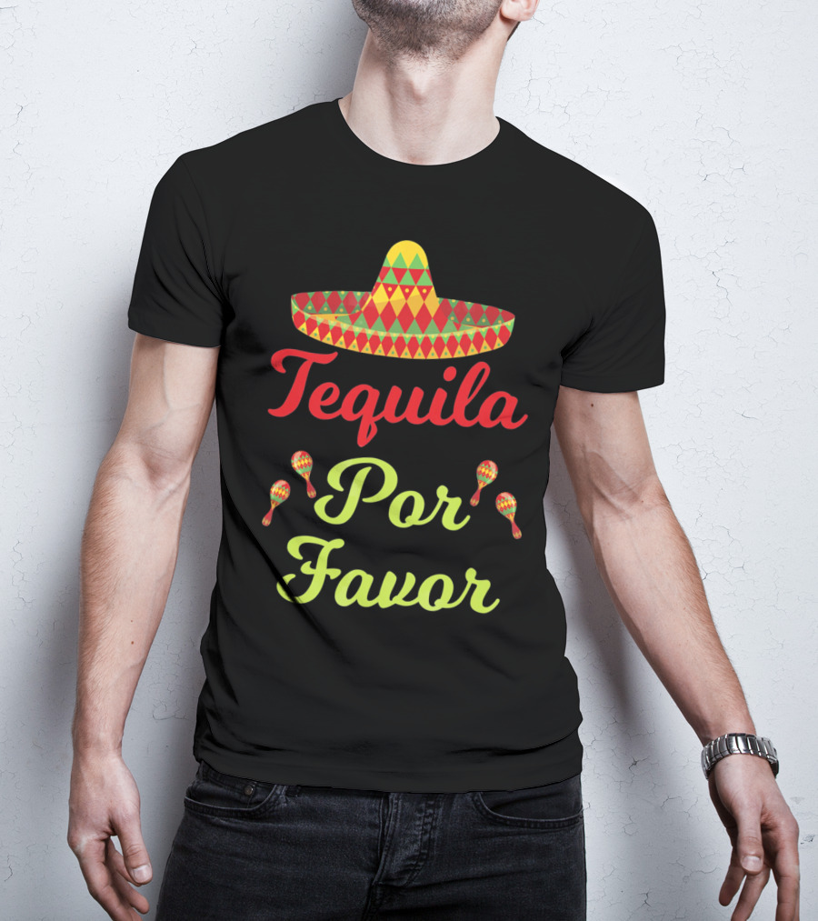 Cinco De Mayo Tequila Por Favor Sombrero And Maracas T-Shirt
