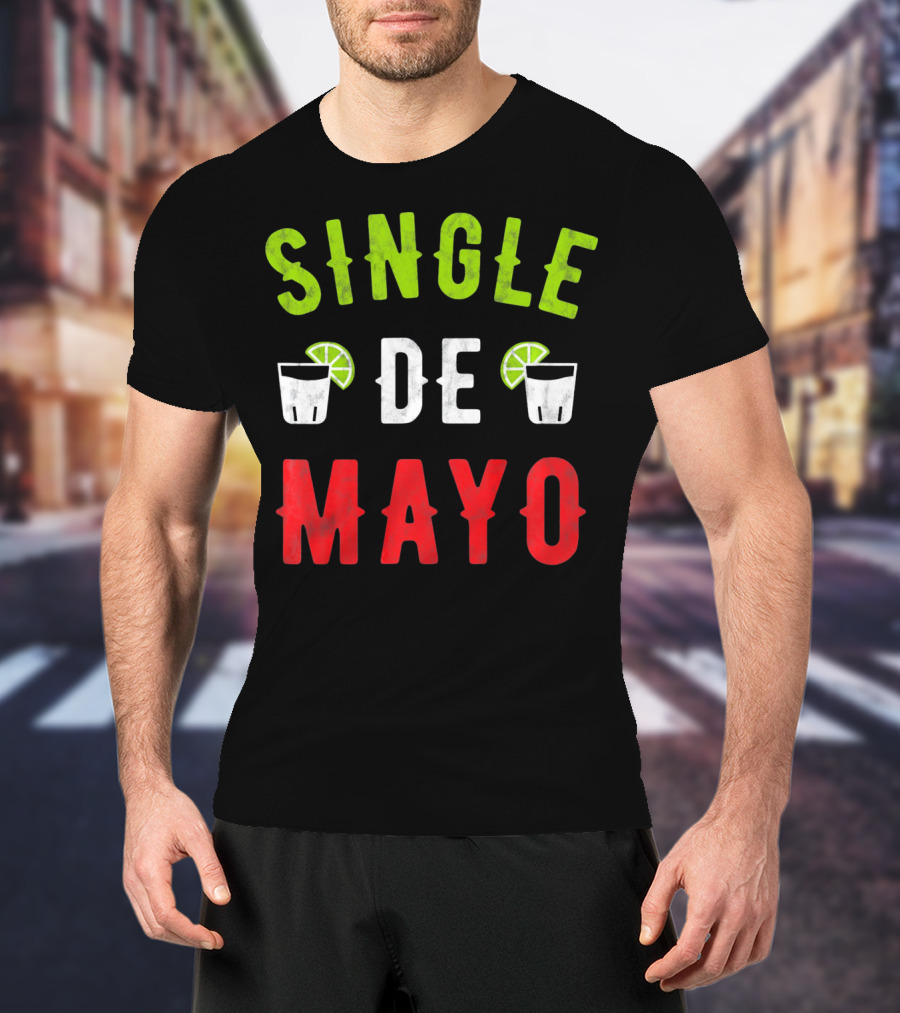 Single De Mayo Women Men Funny Sing Lime Margarita T-Shirt