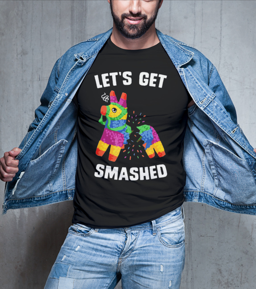 Let's Get Smashed Broken Colorful Piñata Mexica T-Shirt