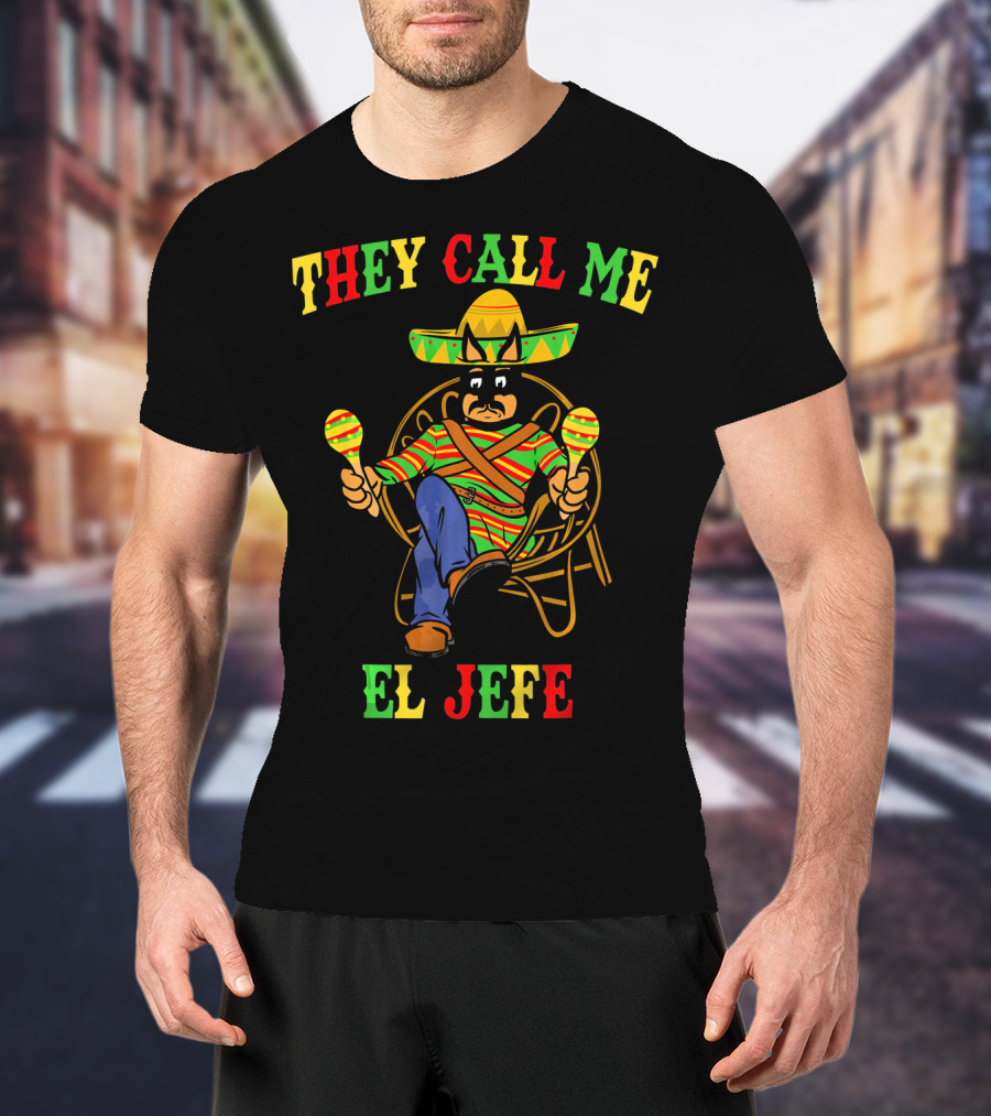 They Call Me El Jefe Miniature Pinscher Cinco De Mayo T-Shirt