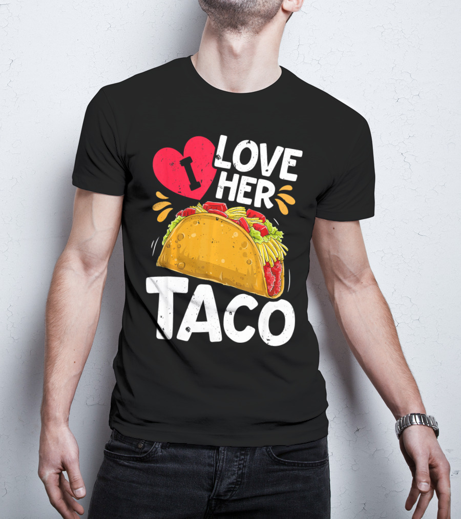 I Love Her Taco Cinco De Mayo T-Shirt