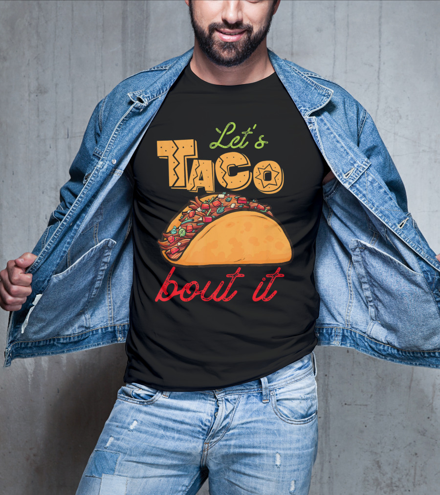 Let's Taco Bout It Mexican Food Fiesta T-Shirt