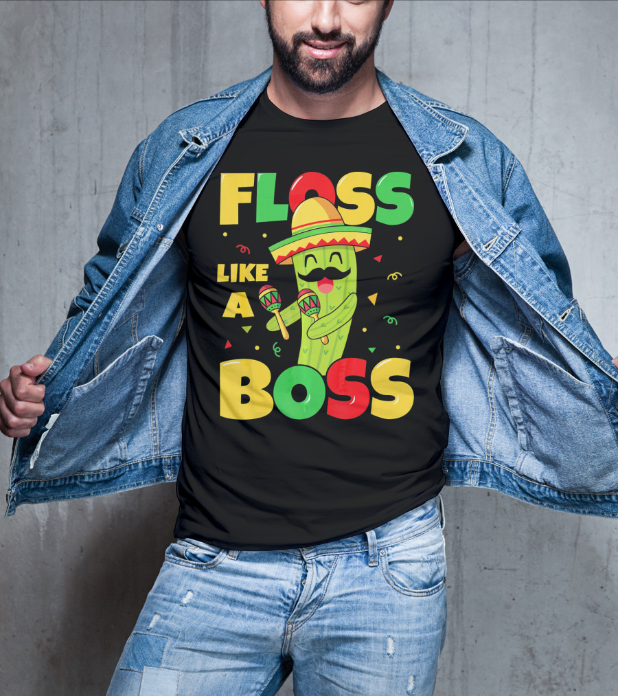 Floss Like A Boss Cinco De Mayo Cactus Sombrero Maracas T-Shirt