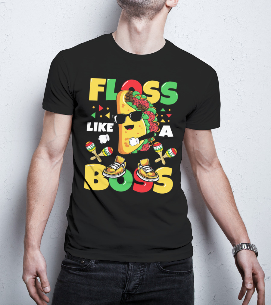 Floss Like A Boss Taco Dance Cinco De Mayo Celebration🌮 T-Shirt