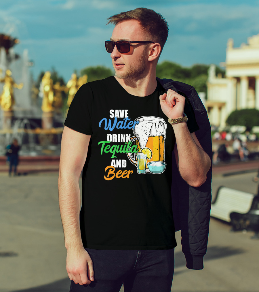 Save Water Drink Tequila And Beer Cinco Fiesta T-Shirt