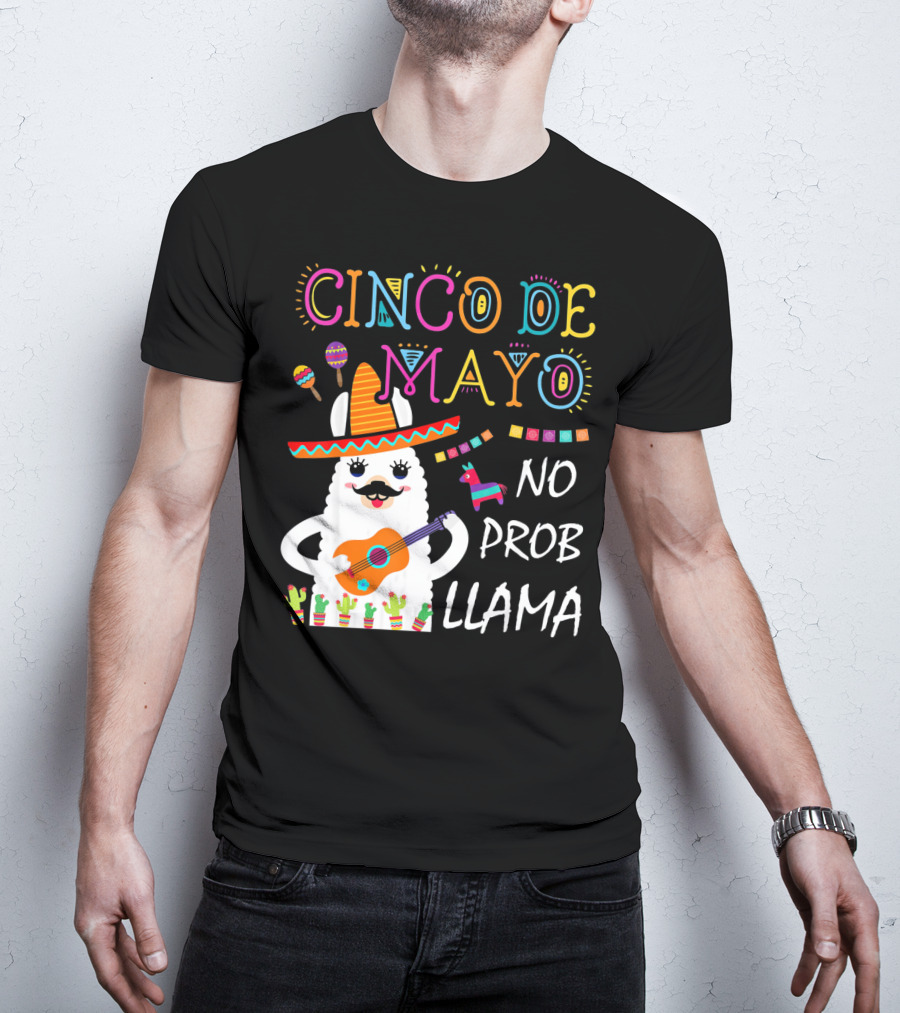 Cinco De Mayo No Prob Llama Sombrero Guitar Maracas Cactus Fiesta T-Shirt
