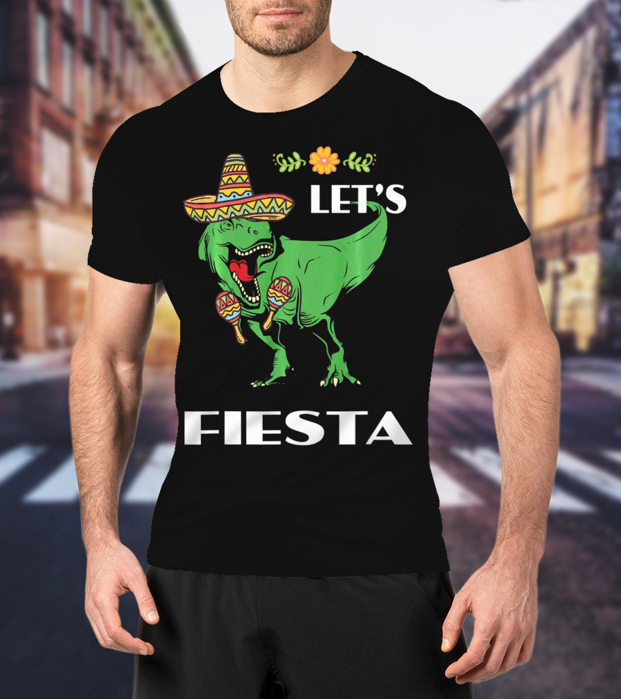 Cinco De Mayo Let's Fiesta Tyrannosaurus Sombrero And Maracas T-Shirt