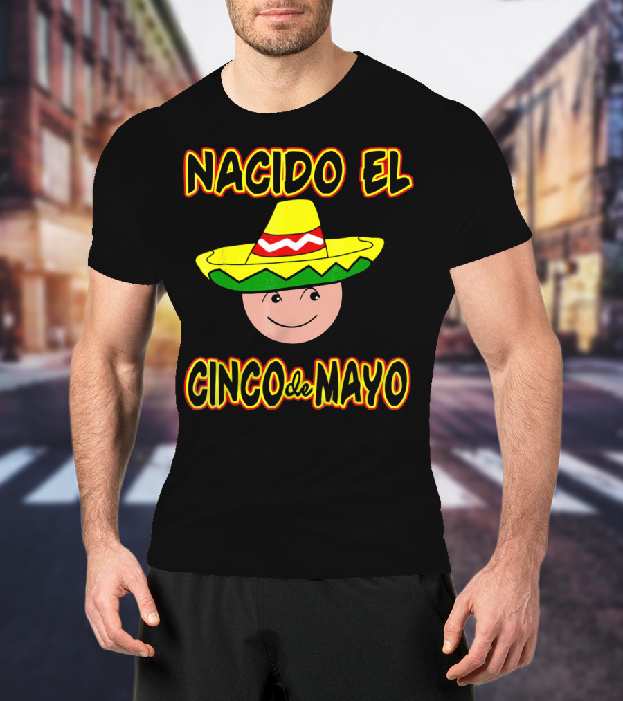 Nacido El Cinco De Mayo Birthday Sombrero Face T-Shirt
