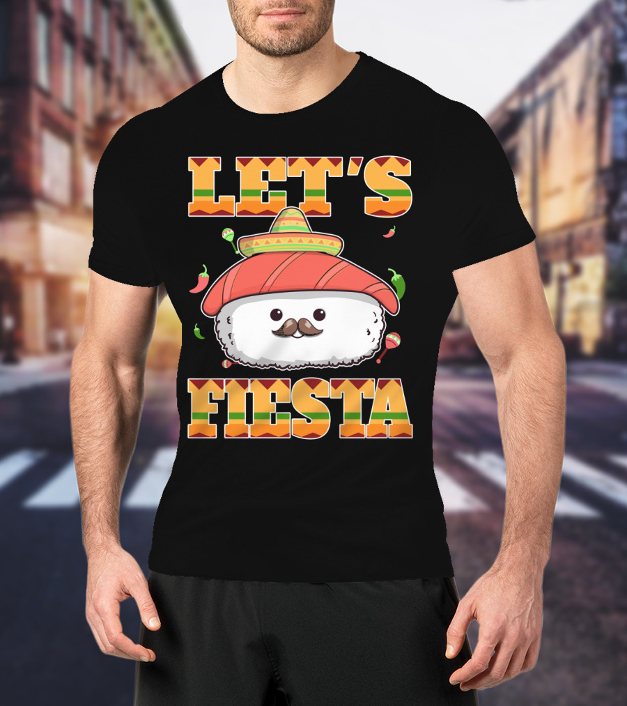Let's Fiesta Sushi Cinco De Mayo Mexican Sombrero Cute Sushi T-Shirt