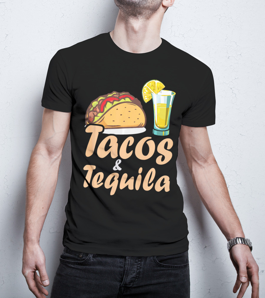 Tacos And Tequila Funny Tacos Food Cinco Fiesta Mexican Cuisine T-Shirt