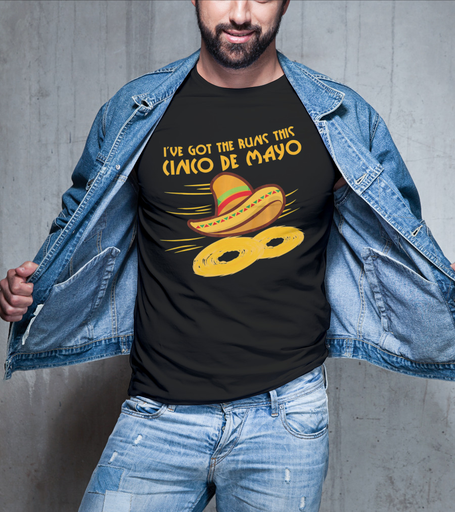 I've Got The Runs This Cinco De Mayo Sombrero And Running Onion Rings T-Shirt