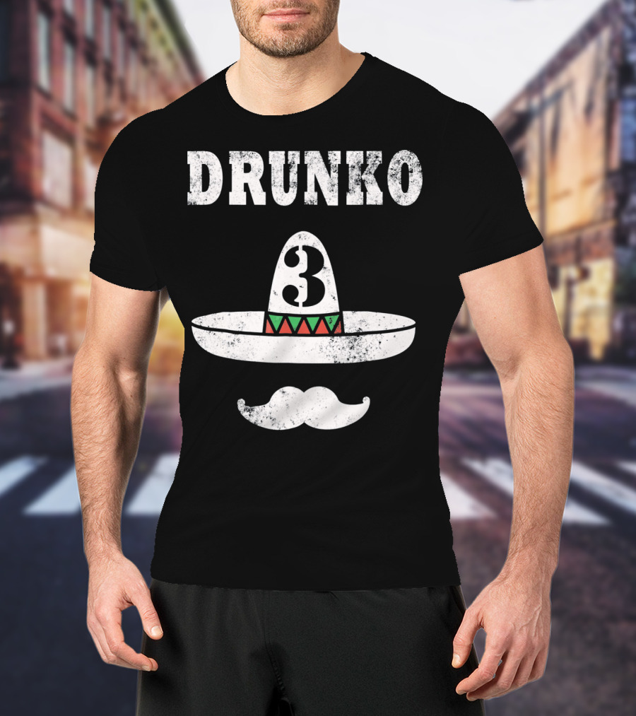 Drunko 3 Cinco De Mayo Sombrero Moustache Distress T-Shirt