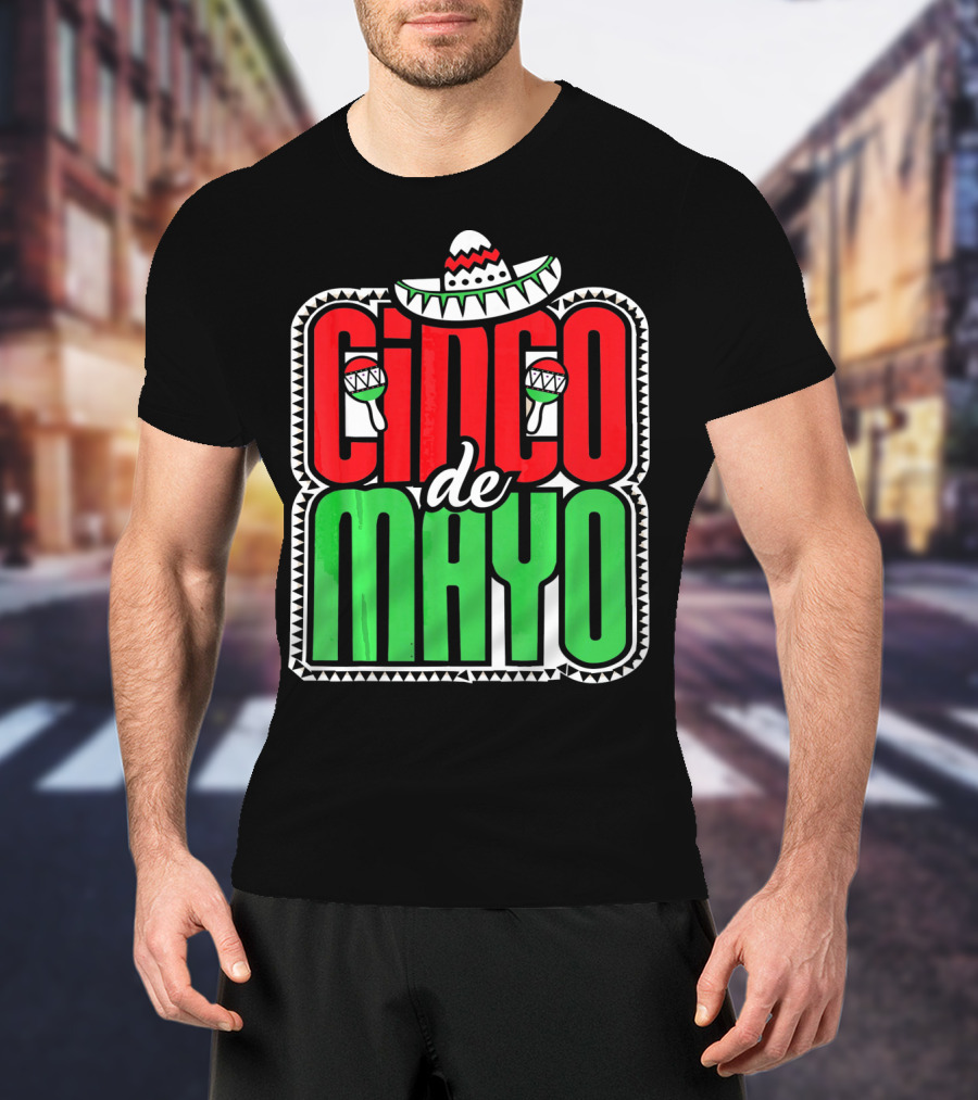 Cinco De Mayo Mexican Celebration Sombrero Maracas T-Shirt