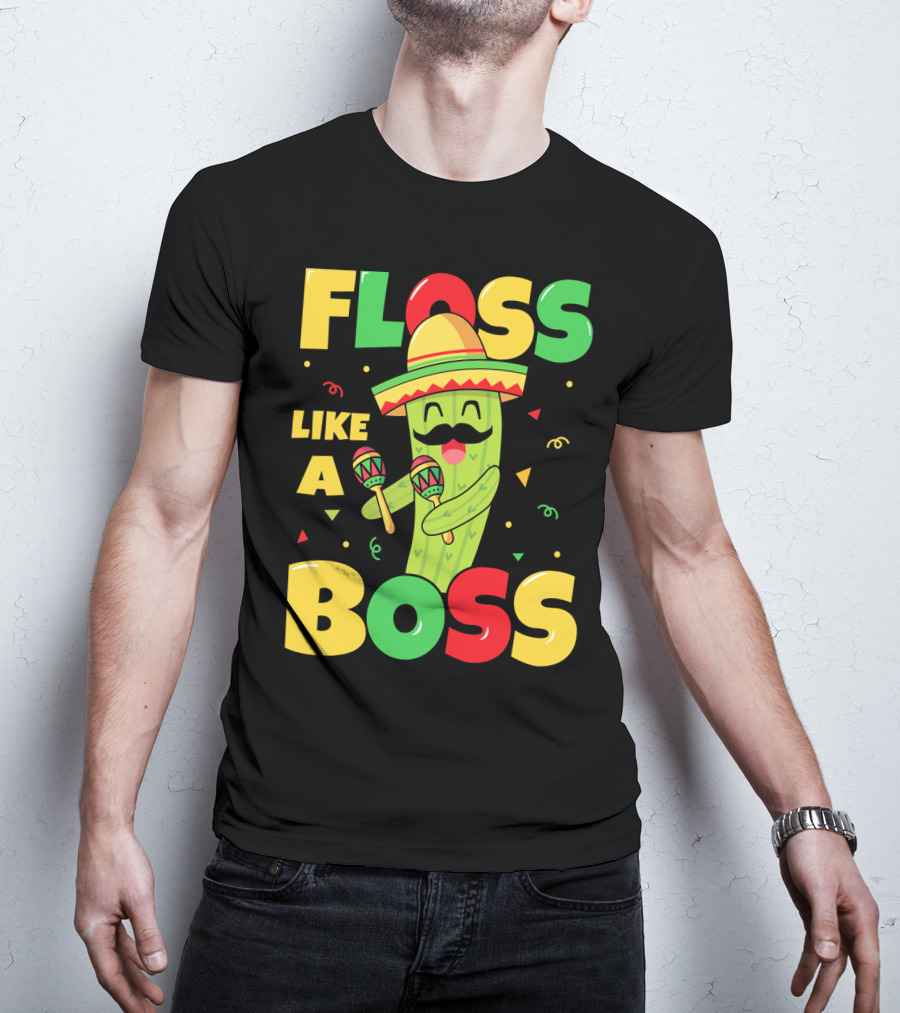 Floss Like A Boss Sombrero Maracas Fiesta Cinco De Mayo Celebrations T-Shirt