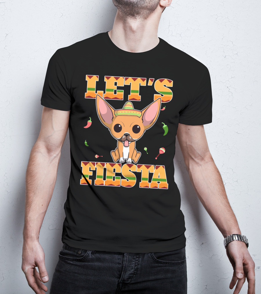 Let's Fiesta Chihuahua Dog Cinco DE Mayo Sombrero T-Shirt