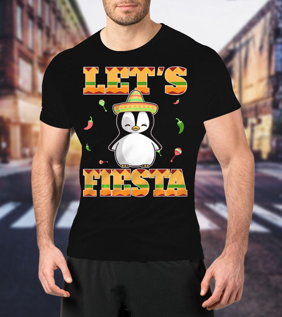 Let's Fiesta Penguin Cinco De Mayo Mexica Sombrero Maracas Chili Peppers T-Shirt