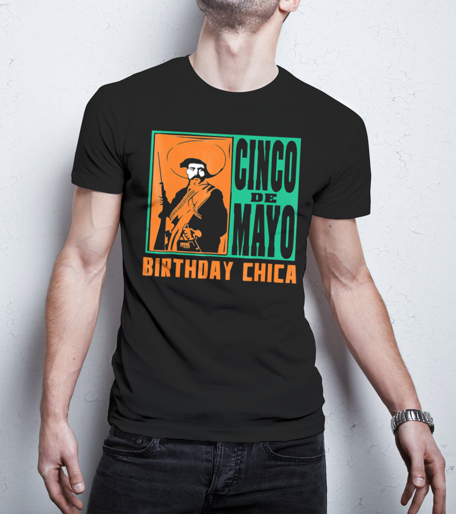 Cinco De Mayo Birthday Chica Mexican Revolutionary T-Shirt