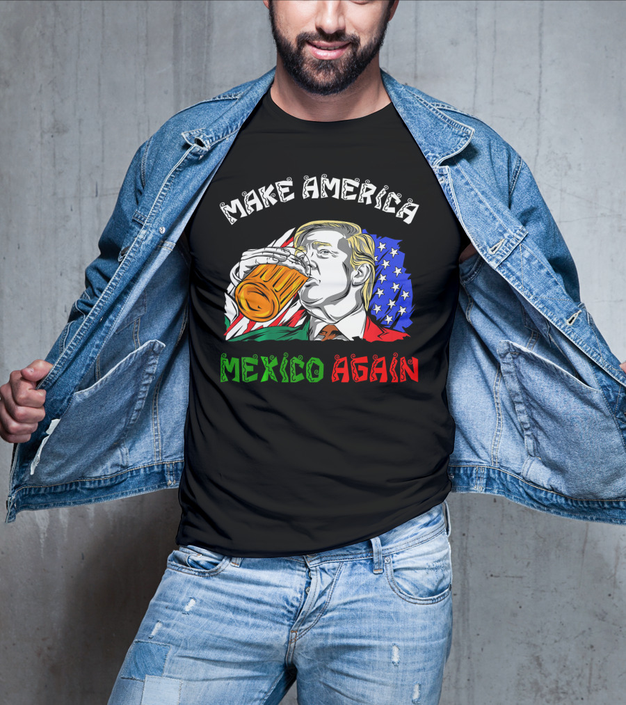 Make America Mexico Again Drinking Beer With U.S. And Mexican Flags T-Shirt