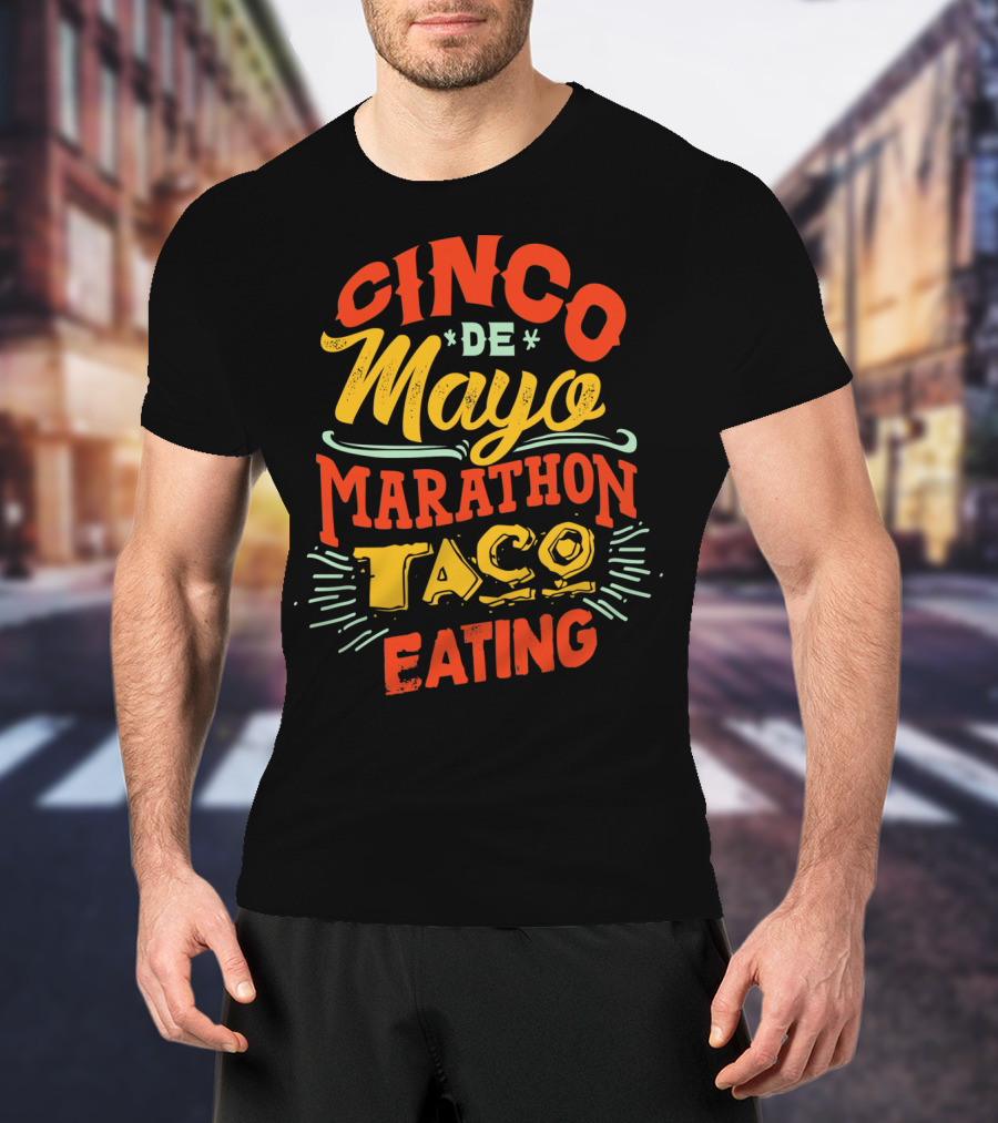 Cinco De Mayo Marathon Taco Eating T-Shirt