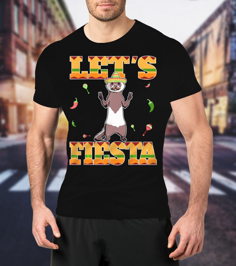 Let's Fiesta Ferret Sombrero Maracas Peppers Mexican T-Shirt