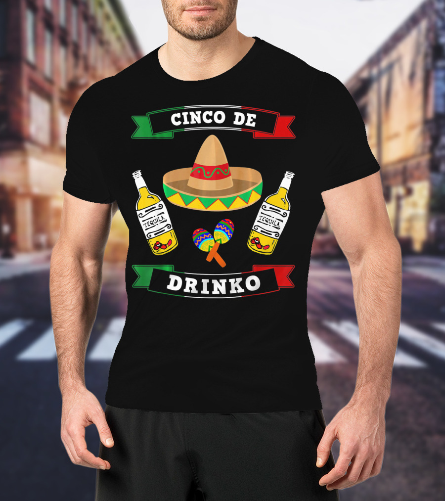 Cinco De Drinko Sombrero Tequila Maracas Funny Mexico T-Shirt
