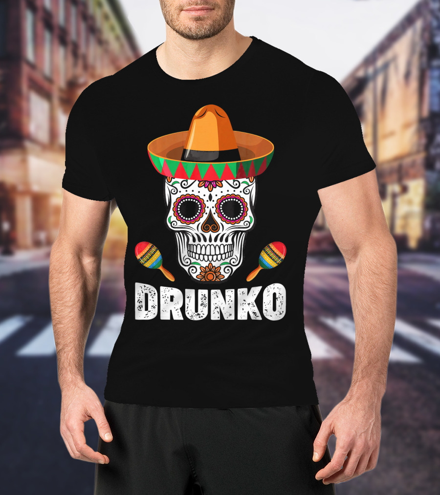 Cinco De Mayo Mexican Hat Drunk Sugar Skull Maracas Drinko De Mayo T-Shirt