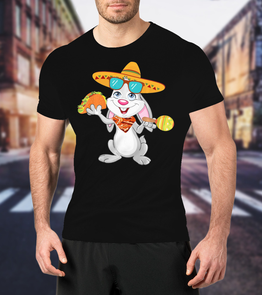 Easter Bunny With Taco And Sombrero For Cinco De Mayo T-Shirt