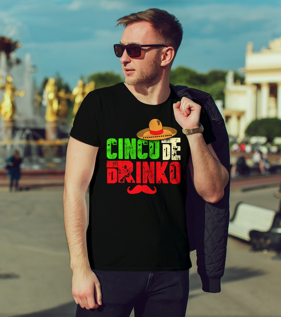 Cinco De Drinko Funny Sombrero Mustache Mexican T-Shirt