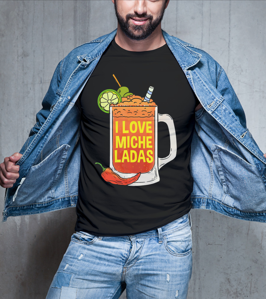 I Love Micheladas Lime And Chili Drink Cinco T-Shirt