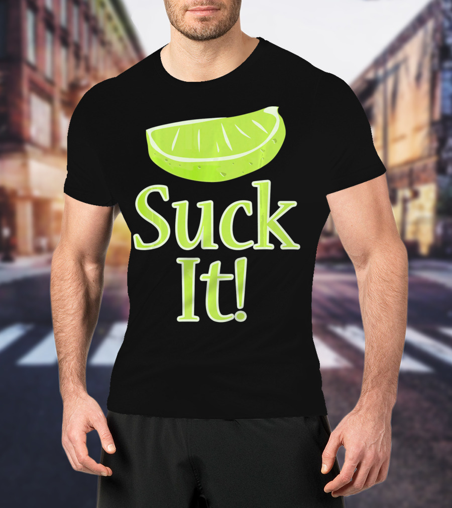 Lime Slice Suck It Tequila Fun T-Shirt