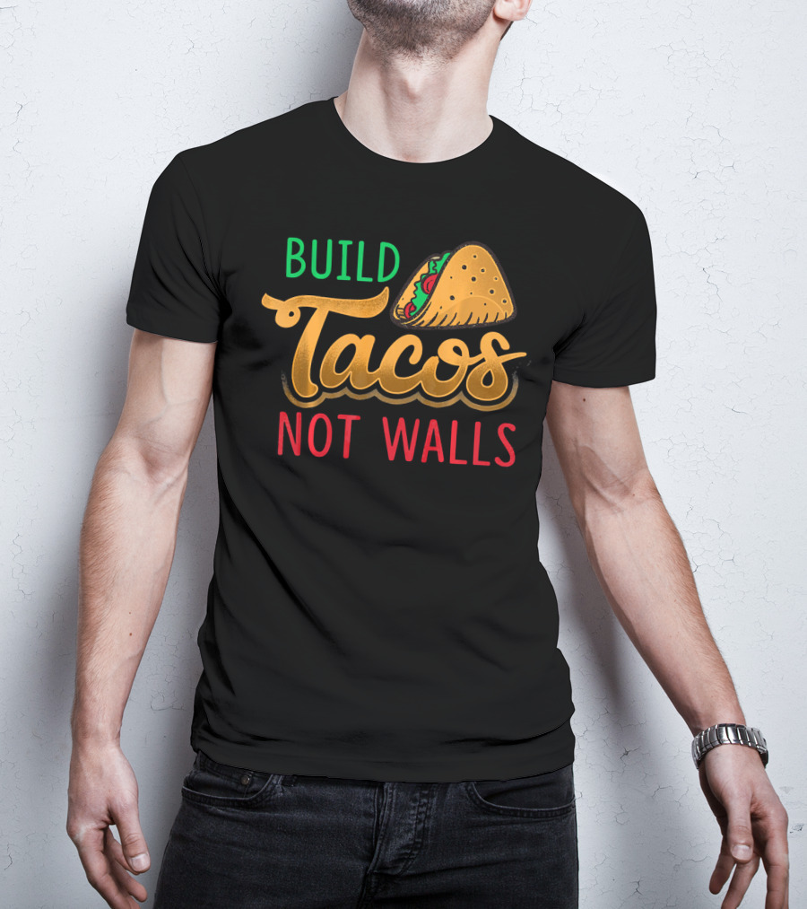 Build Tacos Not Walls Taco Graphic Cinco De Mayo T-Shirt