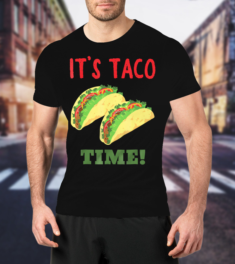 Cinco De Mayo It's Taco Time Funny T-Shirt